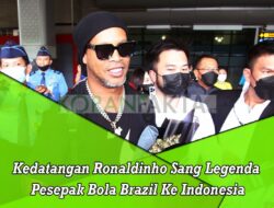 Kedatangan Ronaldinho Sang Legenda Pesepak Bola Brazil Ke Indonesia