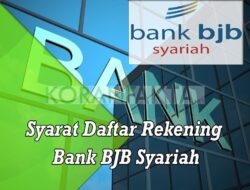 Syarat Daftar Rekening Bank BJB Syariah