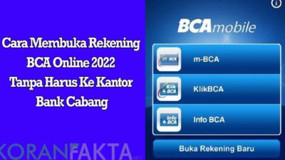 Cara Membuka Rekening BCA Online 2022 Tanpa Harus Ke Kantor Bank Cabang