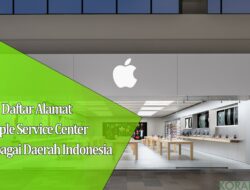 Daftar Alamat Apple Service Center Di Berbagai Daerah Indonesia
