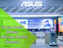 Service Center HP Asus Di Beberapa Provinsi Indonesia