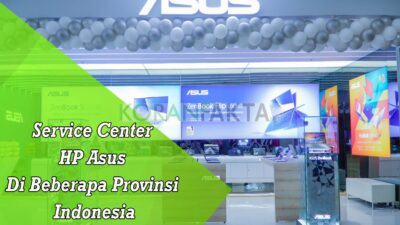 Service Center HP Asus Di Beberapa Provinsi Indonesia