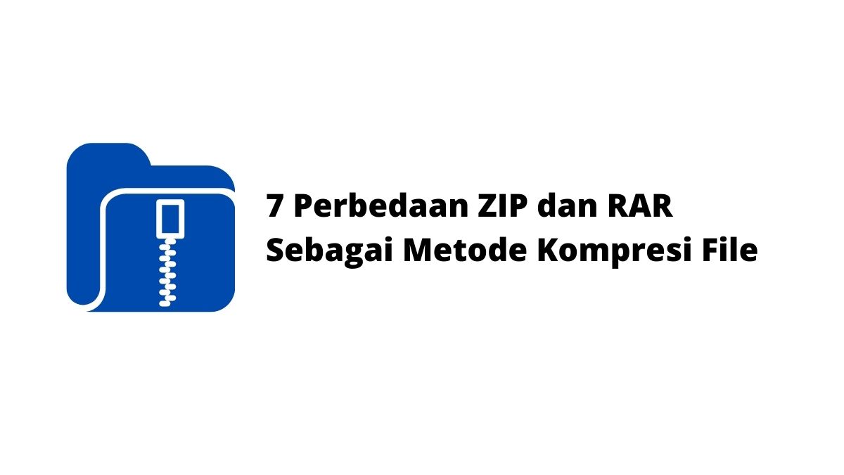 Perbedaan ZIP dan RAR Sebagai Metode Kompresi File