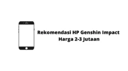 8 Rekomendasi HP Untuk Genshin Impact Dengan Harga 2-3 Jutaan