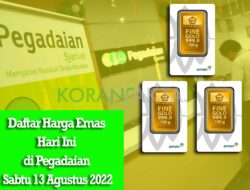 Daftar Harga Emas Hari Ini di Pegadaian Sabtu 13 Agustus 2022