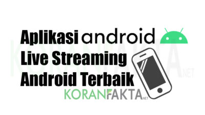 Aplikasi Live Streaming Android Terbaik