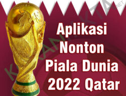 6 Aplikasi Nonton Piala Dunia 2022 Qatar Terbaik