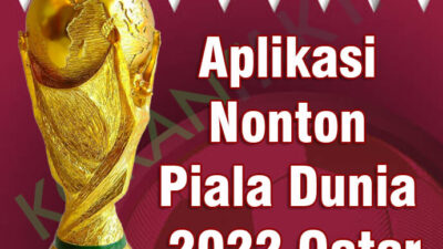 Aplikasi Nonton Piala Dunia 2022 Qatar
