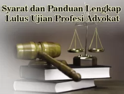 7 Syarat dan Panduan Lengkap Lulus Ujian Profesi Advokat (UPA)