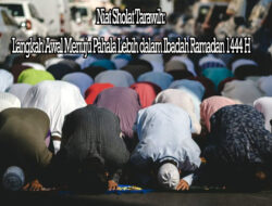 Niat Sholat Tarawih: Langkah Awal Menuju Pahala Lebih dalam Ibadah Ramadan 1444 H