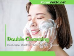 Double Cleansing: Rahasia Mengatasi Polusi Udara dengan Metode 2x Lebih Bersih!