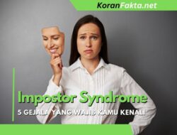Impostor Syndrome: 5 Gejala yang Wajib Kamu Kenali
