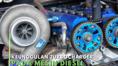 Keunggulan Turbocharger Di Mesin Diesel: 5 Fakta Penting yang Perlu Kamu Tahu
