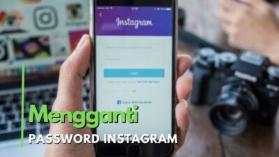 Mengganti Password Instagram: Panduan Praktis dalam 2 Cara