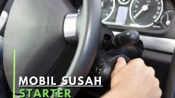 Mobil Susah Starter