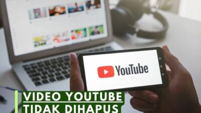 10 Tips Efektif Agar Video YouTube Tidak Dihapus oleh YouTube