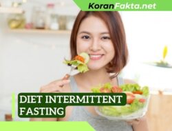 5 Fakta Menarik Diet Intermittent Fasting yang Wajib Anda Ketahui