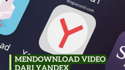 Mendownload Video dari Yandex dengan 8 Langkah Efektif