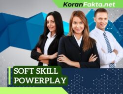 Soft Skill Powerplay: 8 Keterampilan Wajib untuk Entrepreneur Modern
