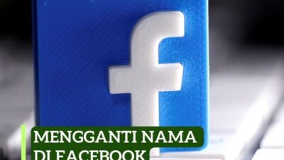 10 Langkah untuk Mengganti Nama di Facebook: Mudah dan Efektif!