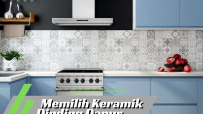 10 Tips Memilih Keramik Dinding Dapur: Sesuaikan dengan Tema dan Ukuran!
