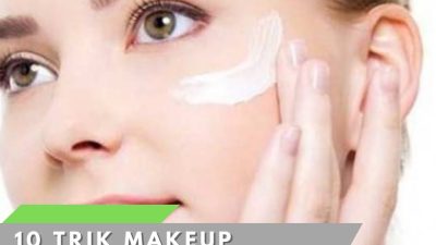 10 Trik Makeup Natural untuk Tampil Segar Sepanjang Hari