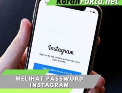 5 Langkah Mudah Melihat Password Instagram Tanpa Ribet!