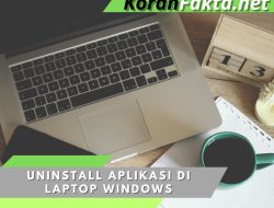 7 Cara Efektif Uninstall Aplikasi di Laptop Windows
