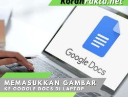 7 Tips Efektif untuk Memasukkan Gambar ke Google Docs di Laptop