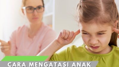 Cara Mengatasi Anak yang Sulit Diatur: 5 Metode Ampuh