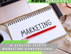 10 Strategi Efektif Marketing Konvensional untuk Meningkatkan Penjualan