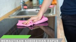 5 Cara Efektif untuk Memastikan Kebersihan Dapur Sebelum Berangkat Mudik