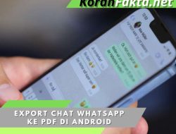 5 Langkah Mudah: Export Chat WhatsApp ke PDF di Android
