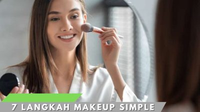 7 Langkah Makeup Simple untuk Acara Bukber yang Memukau