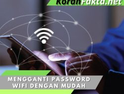 7 Strategi Efektif untuk Mengganti Password WiFi dengan Mudah
