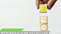 5 Kiat Jitu untuk Meningkatkan Loyalitas Pelanggan yang Tak Terbantahkan
